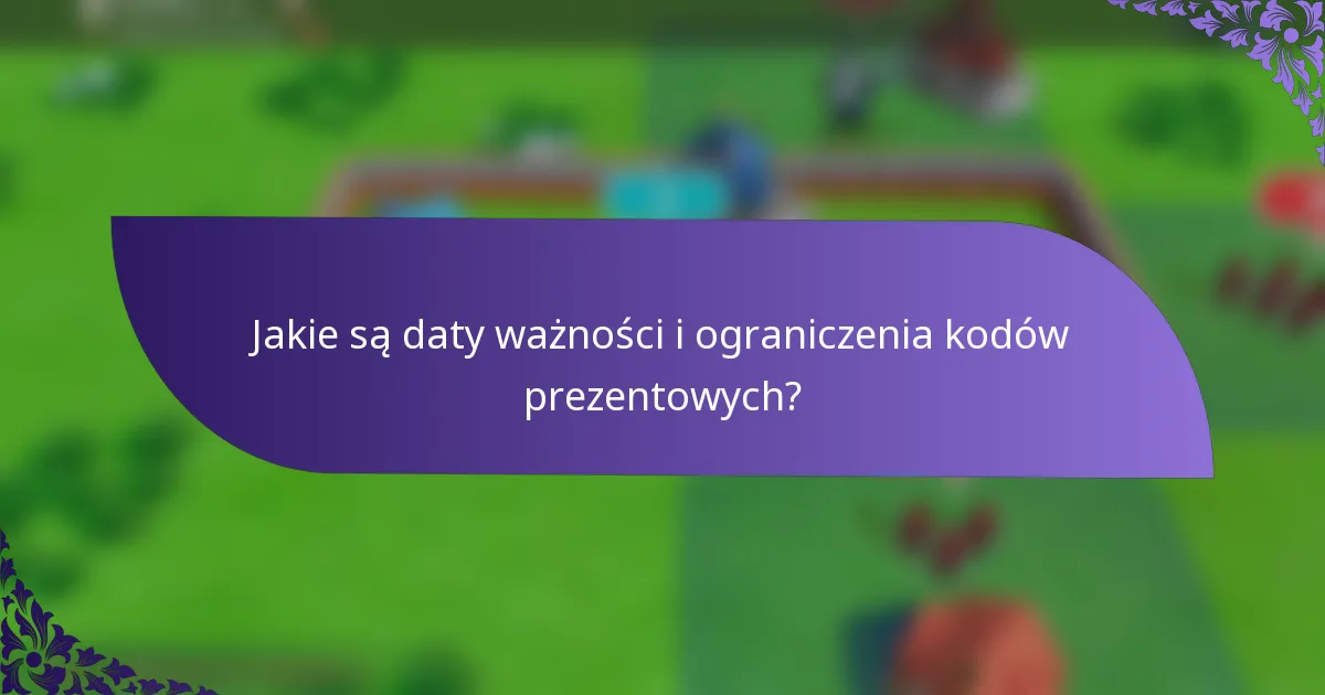 Jakie są daty ważności i ograniczenia kodów prezentowych?